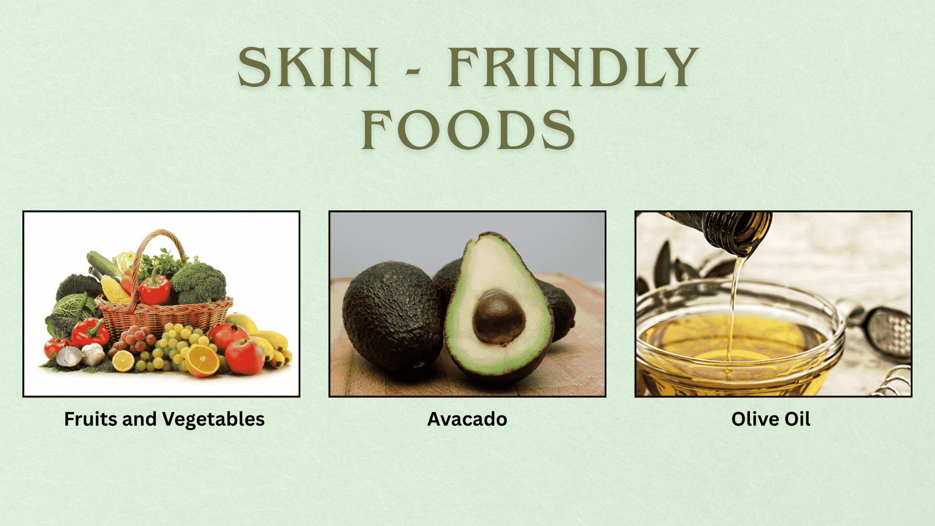 Graphic showing skin-friendly foods including fruits and vegetables, avocado, and olive oil.