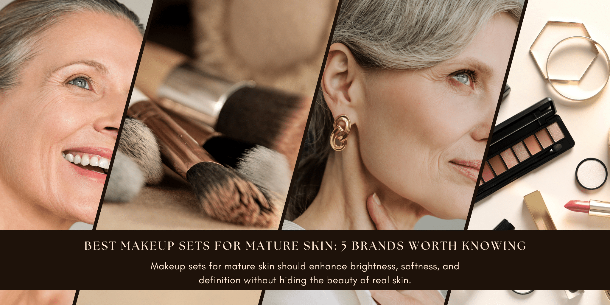 Best Makeup Sets for Mature Skin: 5 Brands Worth Knowing