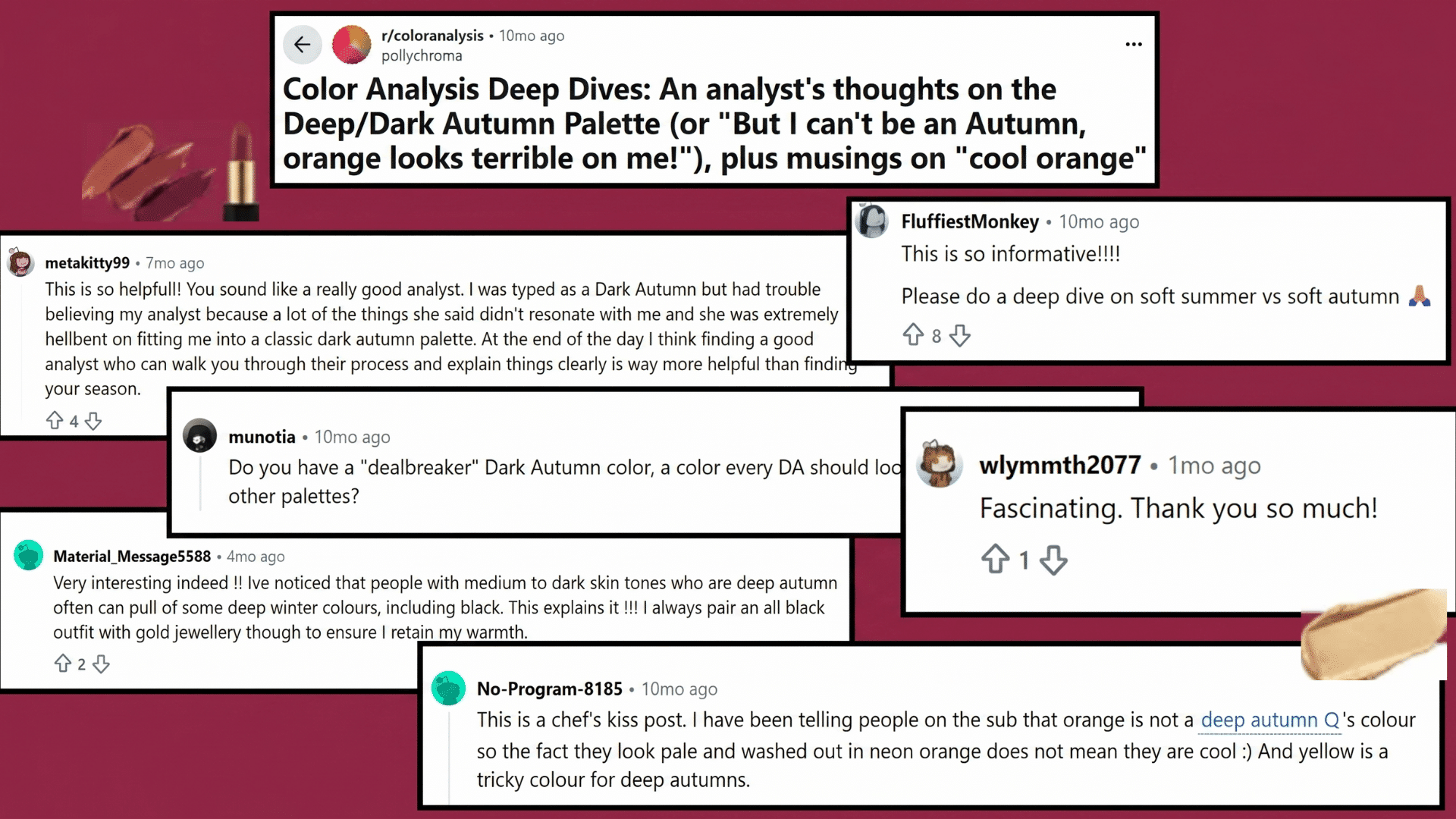 8:10 AM๎๎ค๎๎ปClaude responded: Reddit thread from r/coloranalysis discussing the Deep/Dark Autumn color palette, featuring user comments about seasonal color typing and common misconceptions.Reddit thread from r/coloranalysis discussing the Deep/Dark Autumn color palette, featuring user comments about seasonal color typing and common misconceptions.